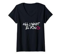 Mujer All I Want Is You Love Quote Camiseta Cuello V