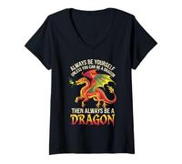 Mujer Always Be Yourself Unless You Can Be A Dragon Camiseta Cuello V