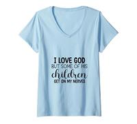 Mujer Amo a Dios, Pero Algunos de Sus Hijos se Ponen de mis Nervios Camiseta Cuello V