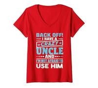 Mujer ¡Apártate! Tengo un tío Loco y no Tengo Miedo de Usarlo Camiseta Cuello V, Rojo, L