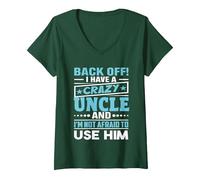 Mujer ¡Apártate! Tengo un tío Loco y no Tengo Miedo de Usarlo Camiseta Cuello V, Verde Bosque, XL