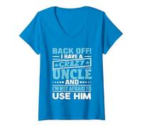 Mujer ¡Apártate! Tengo un tío Loco y no Tengo Miedo de Usarlo Camiseta Cuello V, Zafiro, S