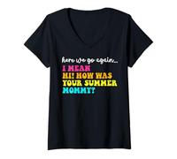 Mujer Aquí vamos de nuevo hola, ¿cómo estuvo tu maestra de mamá de Camiseta Cuello V
