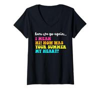 Mujer Aquí vamos de nuevo hola, ¿cómo estuvo tu verano mi corazón Camiseta Cuello V