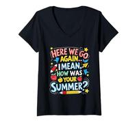 Mujer Aquí Vamos Otra Vez, Quiero Decir, Hola, ¿cómo estuvo tu Divertida Profesora de Verano? Camiseta Cuello V