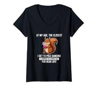 Mujer Ardilla Divertida Diciendo mi Edad lo más cercano Get Pole Dancing Camiseta Cuello V
