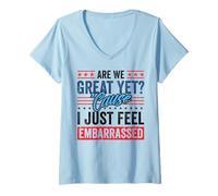 Mujer Are We Great Yet Embarrassed Anti Trump Político Funny USA Camiseta Cuello V