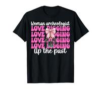 Mujer arqueóloga ama desenterrar la arqueología del pasado Camiseta