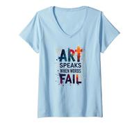 Mujer Art Speaks When Words Fail - Cita de Artes Inspiradoras Camiseta Cuello V, Azul Bebé, L