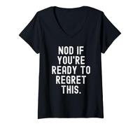 Mujer asiente si estás Listo para arrepentirte de Este Ingenioso sarcástico Camiseta Cuello V