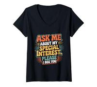 Mujer Ask Me About My Special Interest Please I Beg You - Camiseta Cuello V