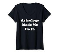 Mujer Astrology Made Me Do It Horoscope Humor Funny Saying Camiseta Cuello V
