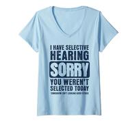 Mujer Audiencia selectiva Lo Siento, no fuiste seleccionado, Dicho Divertido Camiseta Cuello V
