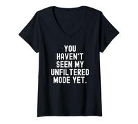 Mujer aún no has Visto mi Modo sin filtrar Bold Camiseta Cuello V