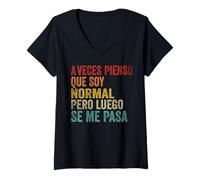 Mujer Aveces Pienso Que Soy Normal Humor sarcástico Retro Graciosa Camiseta Cuello V