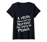 Mujer Aveces Pienso Que Soy Normal Pero Luego sarcástica Graciosa Camiseta Cuello V