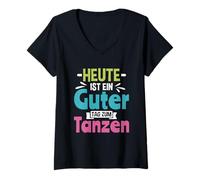 Mujer Bailarín Bailarín Fiesta Hoy es un Buen día para Bailar Camiseta Cuello V