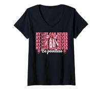 Mujer Bailarina Chica Ballet Bailarina La vida nunca puede ser inútil Camiseta Cuello V