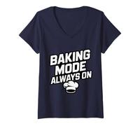 Mujer Baking Mode Always ON - panaderos y Amantes de la repostería Camiseta Cuello V