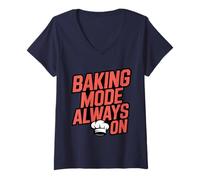 Mujer Baking Mode Always ON - panaderos y Amantes de la repostería Camiseta Cuello V