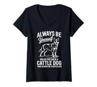 Mujer Be A Cattle Dog Funny Australian Ganadero Perro Camiseta Cuello V