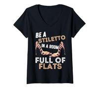 Mujer Be A Stiletto In A Room Full Flats Fun Mujeres Tacones de Aguja Camiseta Cuello V