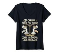 Mujer Be Careful Who You Trust Salt and Sugar Look The Same Camiseta Cuello V