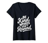 Mujer Be Kind Words Don't Rewind Positive Kindness Cita Mensaje Camiseta Cuello V