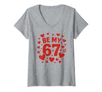 Mujer Be My 6-7 Fun 67 Número 6-7 6 7 Valentine Six Seven Camiseta Cuello V