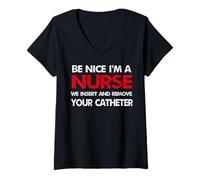 Mujer Be Nice I'm A Nurse Insertamos Y Quitamos El Humor Del Catéter Camiseta Cuello V