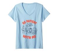 Mujer Be Patient with Me I'm from The 1900's Funny Retro Nostalgia Camiseta Cuello V