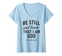 Mujer Be Still and Know That I Am God Salmo 46:10 Verso de la Biblia Orar Camiseta Cuello V