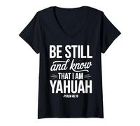 Mujer Be Still and Know That I Am Yahuah Salmo 46 10 Cita de fe Camiseta Cuello V