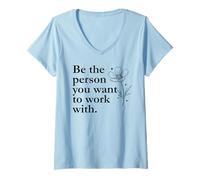 Mujer Be The Person You Want to Work with Sign,Boss Funny Coworker Camiseta Cuello V