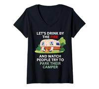 Mujer Bebamos Junto al Fuego y veamos a la Gente estacionar su Caravana Camiseta Cuello V
