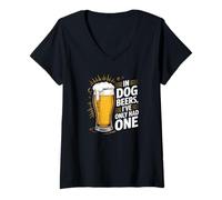 Mujer Beber cerveza papá broma en cervezas de perro Solo he tenido una broma Camiseta Cuello V