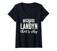 Mujer Because I'm Landyn That's Why Boy Man First Name Landyn Camiseta Cuello V