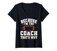 Mujer Because I'm The Coach That's Why Funny Sports Say Camiseta Cuello V