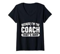 Mujer Because I'm The Coach That's Why Funny Sports Say Camiseta Cuello V