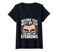 Mujer Before You Meet MY Kid You Meet MY Eyebrows Camiseta Cuello V