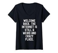 Mujer Bienvenido de Nuevo Internet Sigue Siendo un Lugar extraño y Loco Camiseta Cuello V