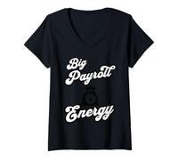 Mujer Big Payroll Energy - Funny Human Resources Finance Camiseta Cuello V