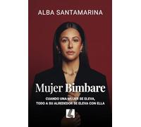 MUJER BIMBARE: CUANDO UNA MUJER SE ELEVA, TODO A SU ALREDEDOR SE ELEVA CON ELLA