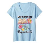 Mujer Book Lover Skip The Flowers Buy Me Books Quote Camiseta Cuello V