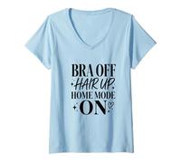Mujer Bra Off Hair Up Home Mode On Relax Humor Camiseta Cuello V