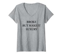 Mujer Broke But Make It Luxury Funny Fashion Quote Apparel Minimal Camiseta Cuello V