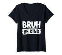 Mujer Bruh Be Kind, divertido, naranja, contra el acoso escolar, Día de la Unidad para jóvenes Camiseta Cuello V