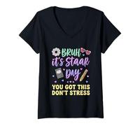 Mujer Bruh es STAAR Day You Got Esto NO ESTRÉS Camiseta Cuello V