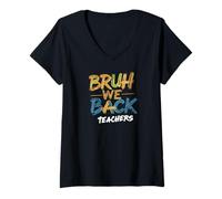 Mujer Bruh Estamos De Vuelta Profesores Día Escolar Inicial Camiseta Cuello V