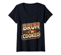Mujer Bruh I'm Cooked Broma agotada y cansada de Agotamiento ||- Camiseta Cuello V